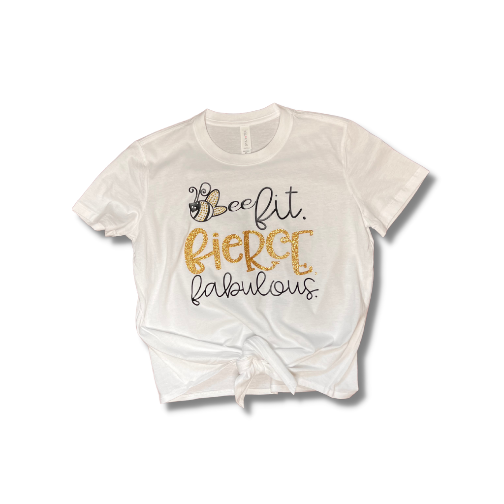 Bee Fit, Fierce, Fab Tie Shirt