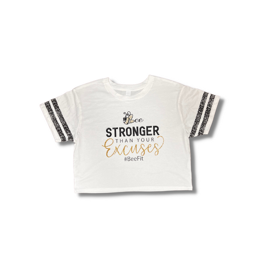 Bee Stronger Than Your Excuses Crop