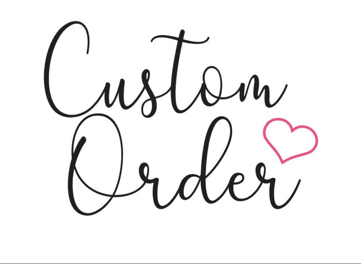 Custom Order